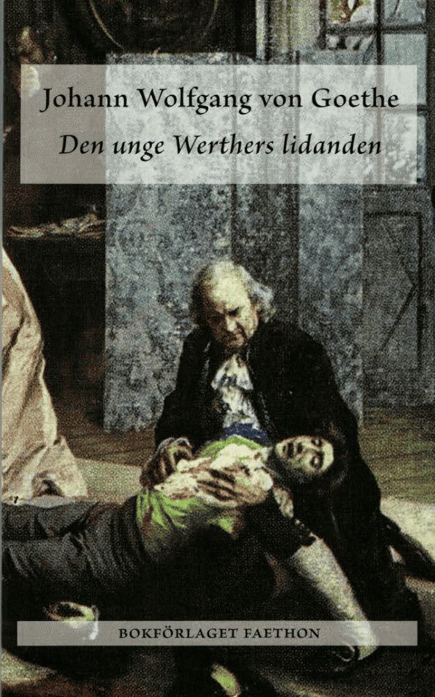 Johann Wolfgang von Goethe : Den unge Werthers lidanden