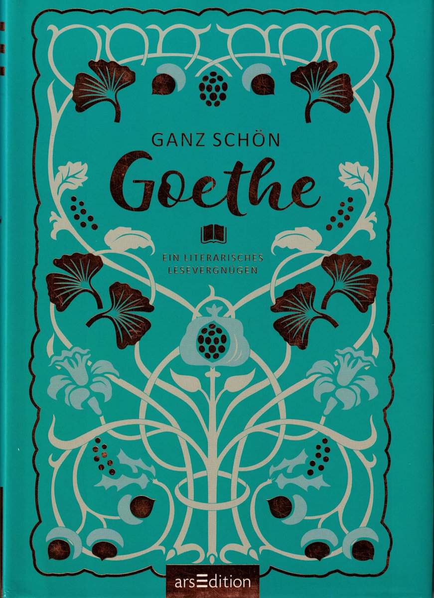 Johann Wolfgang von Goethe : Ganz schön Goethe