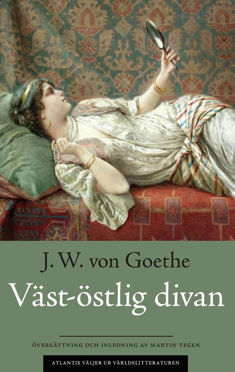 Johann Wolfgang von Goethe : Väst-östlig divan