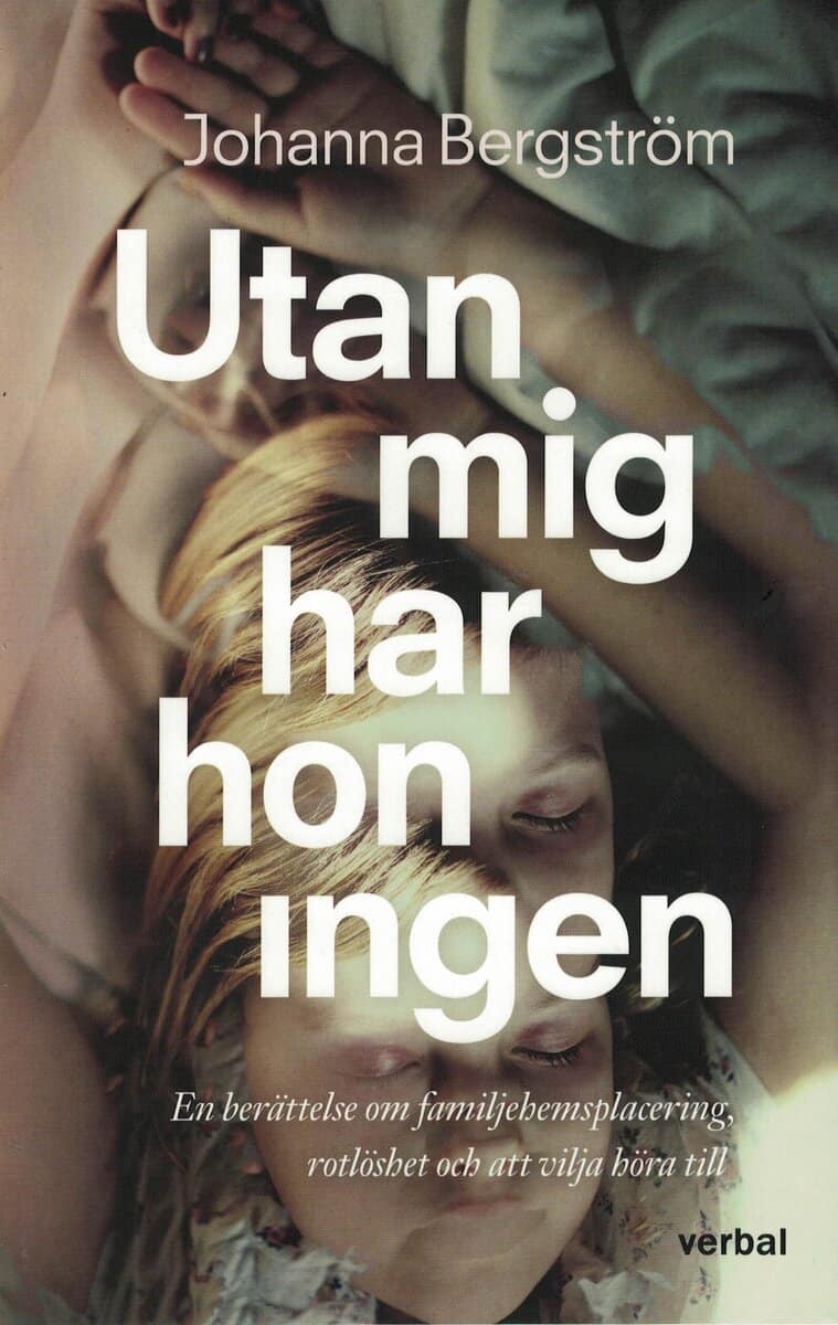 Johanna Bergström : Utan mig har hon ingen