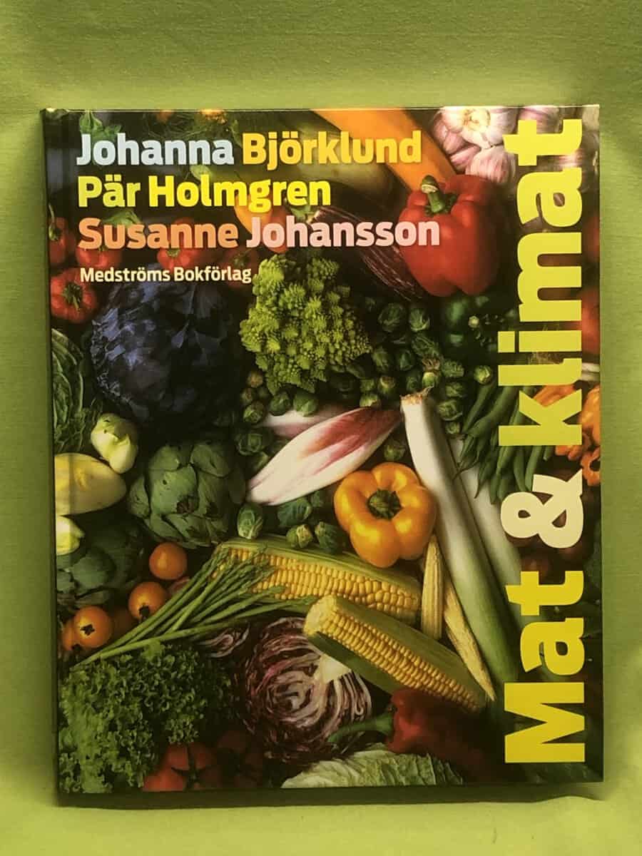 Johanna Björklund, Pär Holmgren, Susanne Johansson : Mat & Klimat