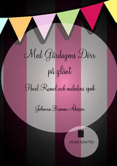 Johanna Broman Åkesson : Med gårdagens dörr på glänt