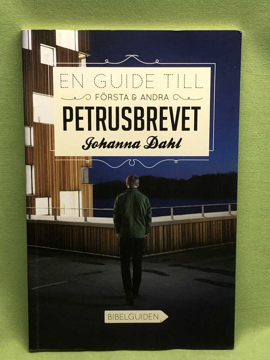 Johanna Dahl : En guide till första och andra Petrusbrevet