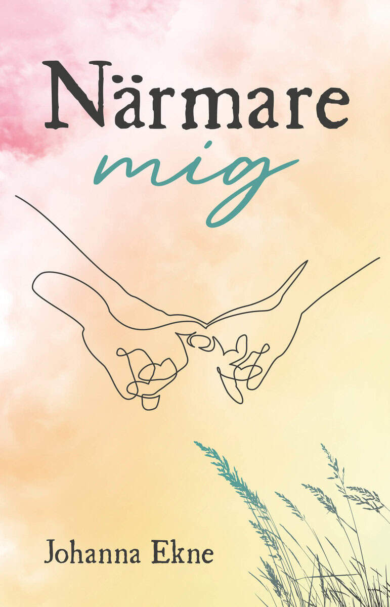 Johanna Ekne : Närmare mig
