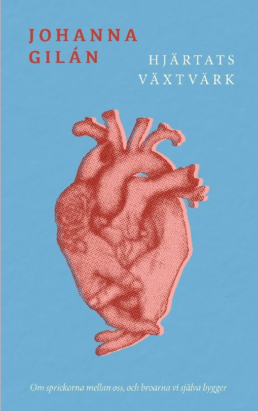Johanna Gilan : Hjärtats växtvärk