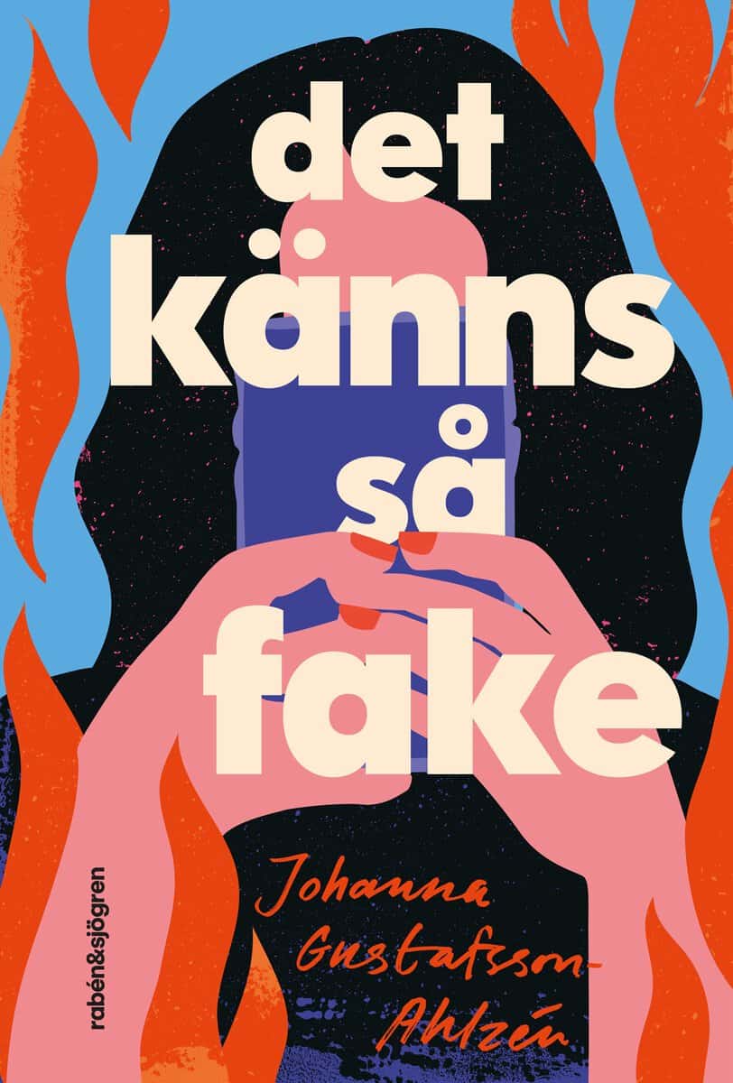 Johanna Gustafsson-Ahlzén : Det känns så fake