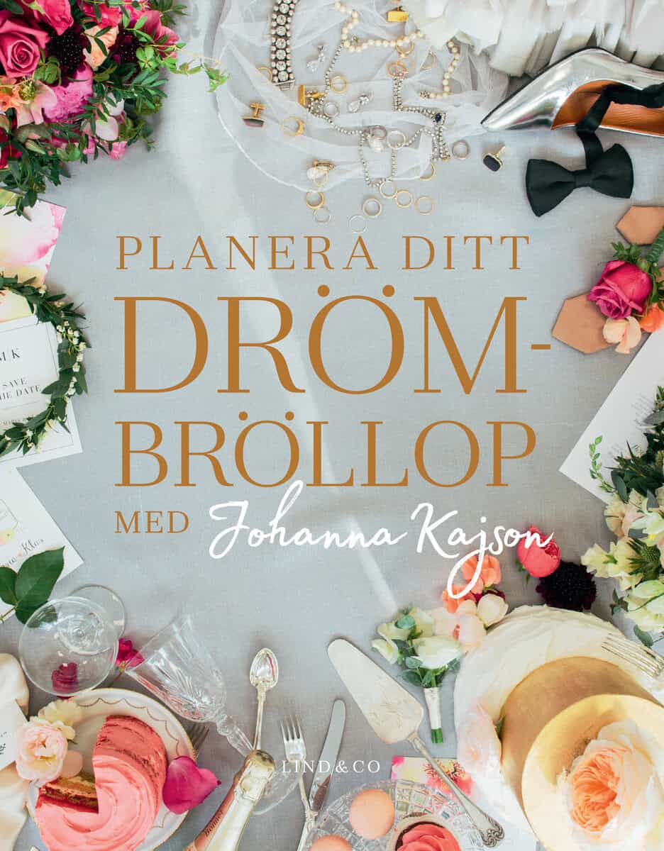 Johanna Kajson : Planera ditt drömbröllop med Johanna Kajson