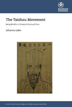 Johanna Lidén : The Taizhou movement : being mindful in sixteenth century China