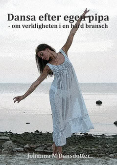 Johanna M. Dansdotter : Dansa efter egen pipa