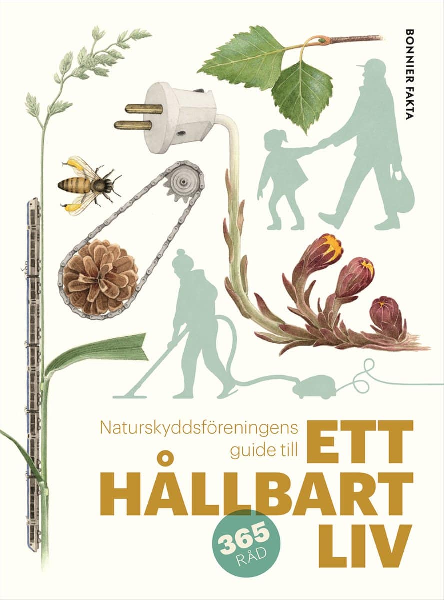 Stål, Johanna ; Neiman, Eva-Lena : Naturskyddsföreningens guide till ett hållbart liv