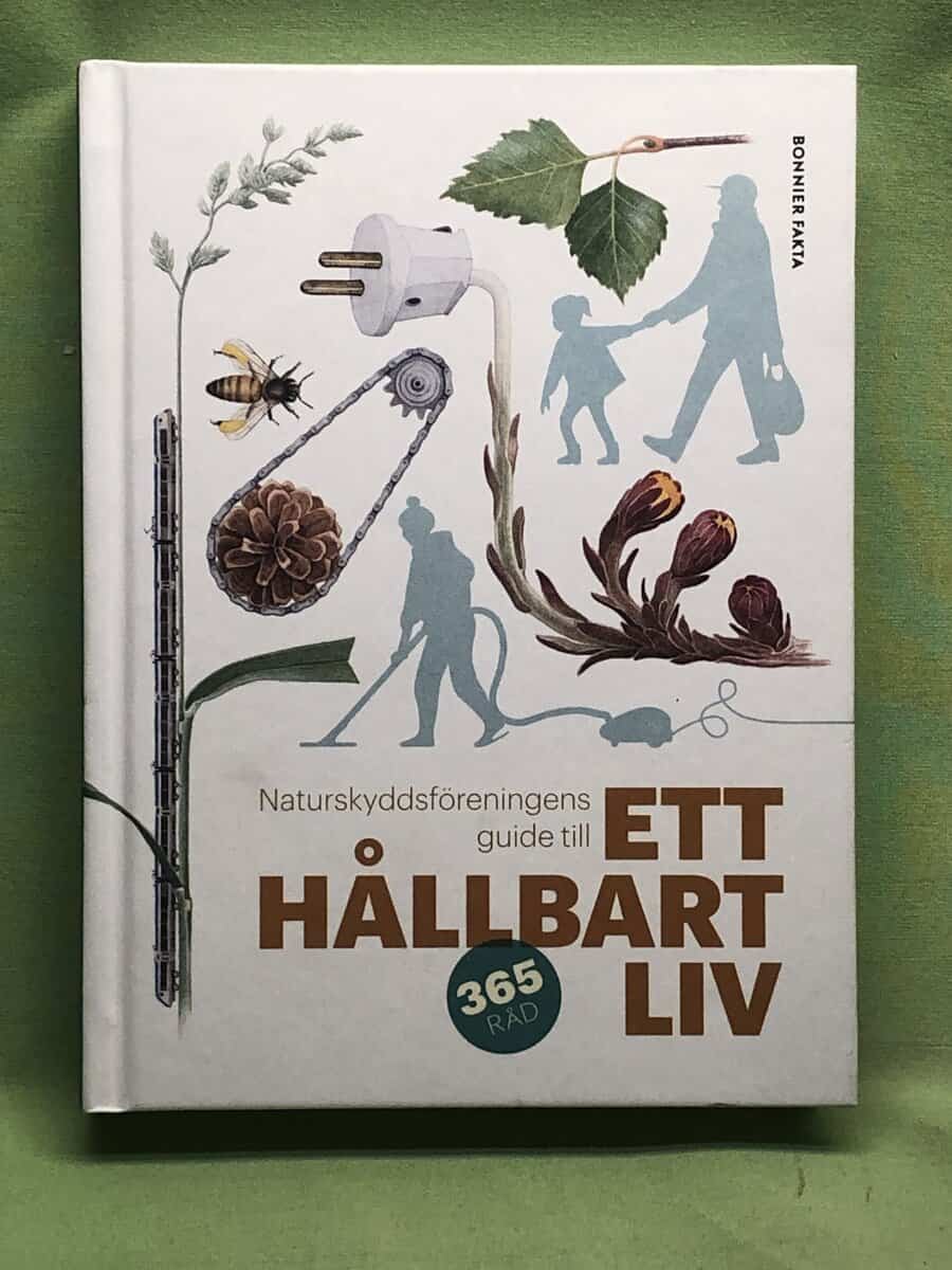 Stål, Johanna, Neiman, Eva-Lena : Naturskyddsföreningens guide till ett hållbart liv