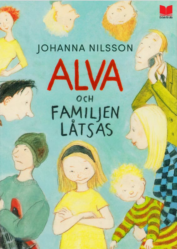 Johanna Nilsson : Alva och familjen låtsas