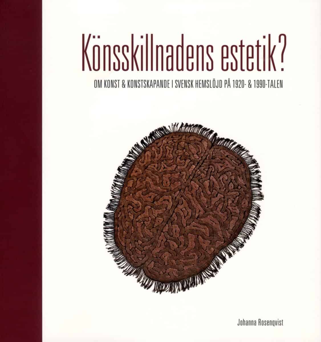 Johanna Rosenqvist : Könsskillnadens estetik? : om konst och konstskapande i svensk hemslöjd på 1920- och 1990-talen