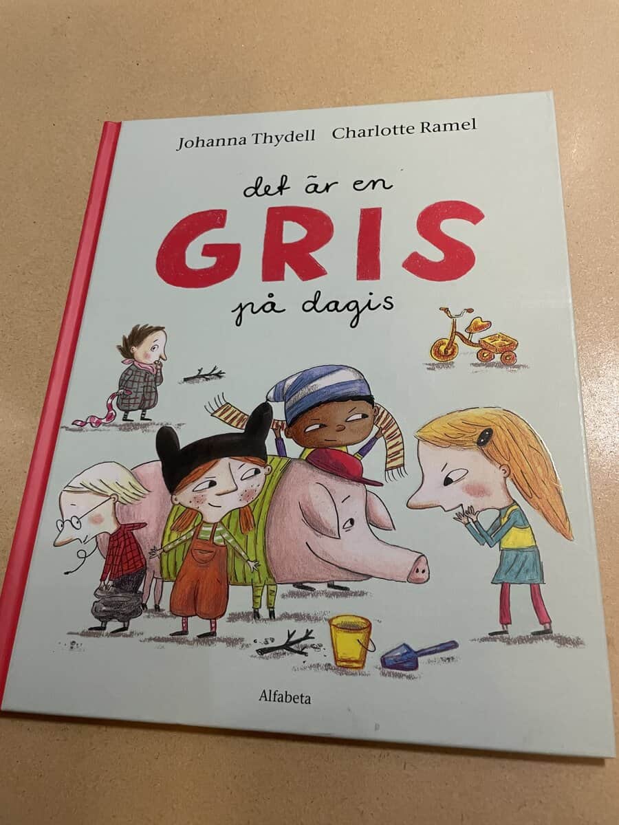 Johanna Thydell : Det är en gris på dagis