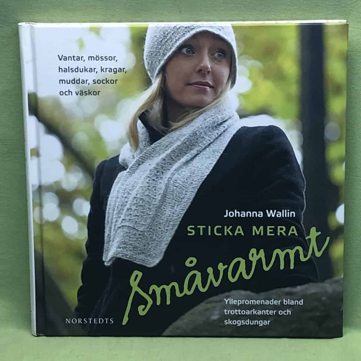 Johanna Wallin : Sticka mera småvarmt