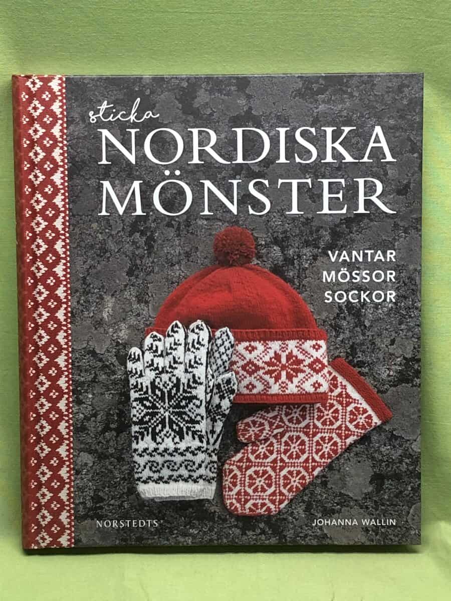 Johanna Wallin : Sticka nordiska mönster vantar, mössor, sockor