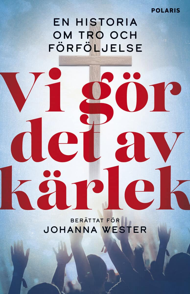 Johanna Wester : Vi gör det av kärlek