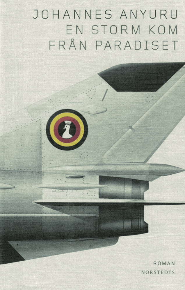 Johannes Anyuru : En storm kom från paradiset