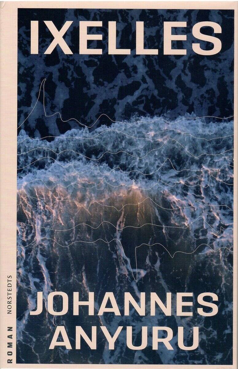 Johannes Anyuru : Ixelles