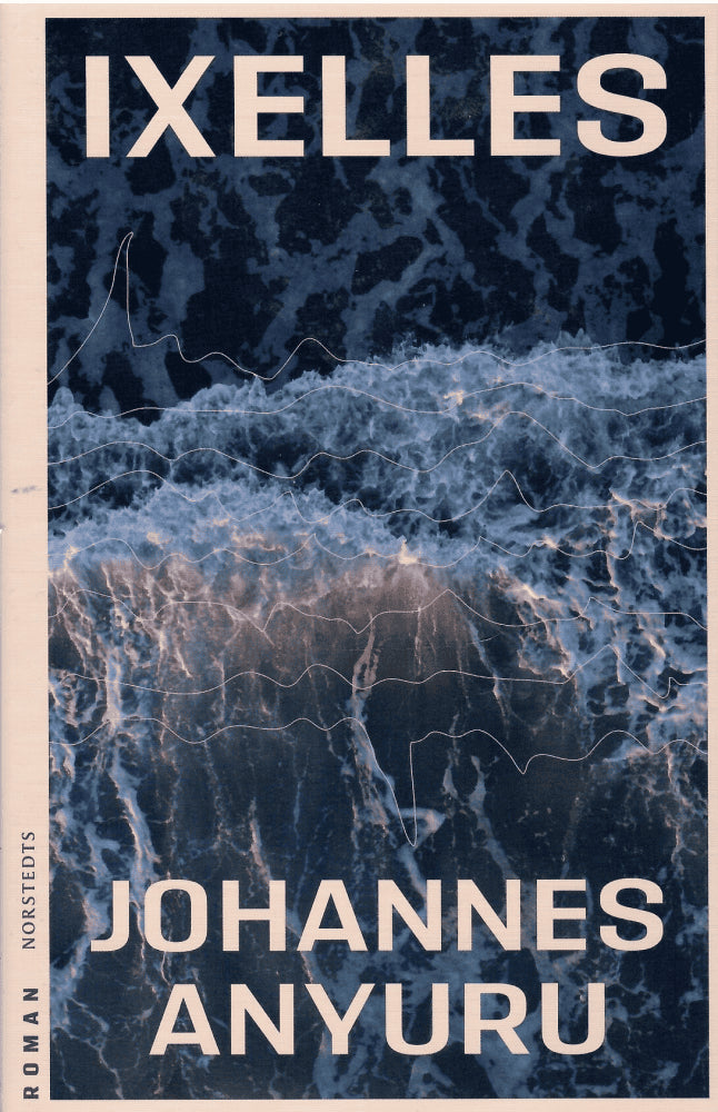 Johannes Anyuru : Ixelles