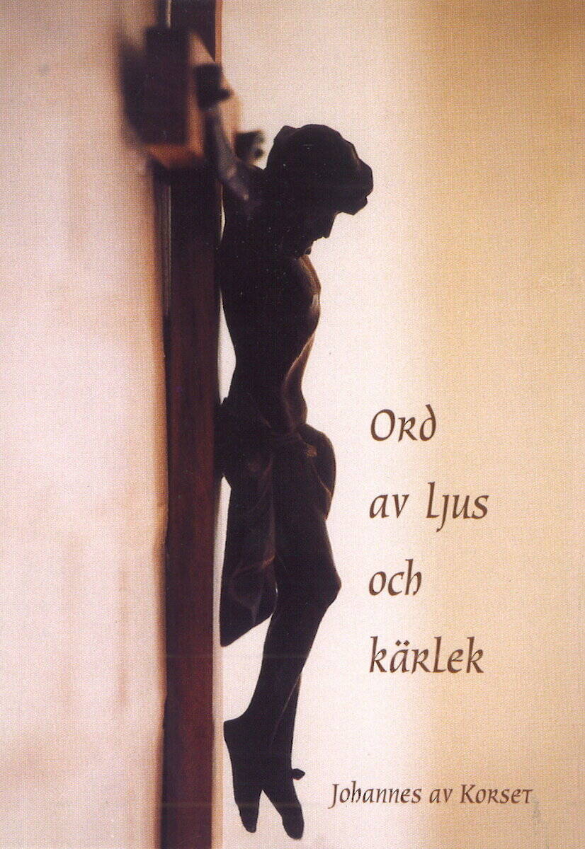 Johannes av Korset : Ord av ljus och kärlek