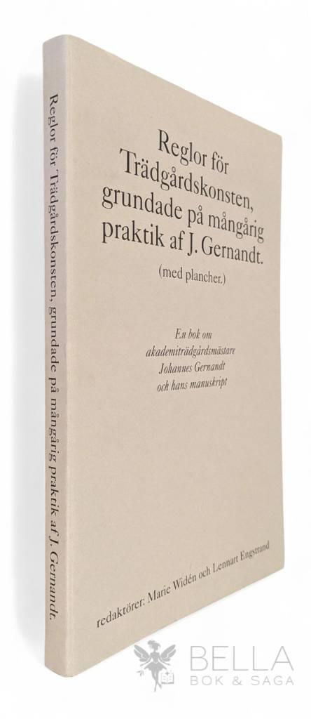 Johannes Gernandt : Reglor för Trädgårdskonsten, grundade på mångårig praktik af J. Gernandt. (med plancher.) En bok om akademiträdgårdsmästare Johannes Gernandt och hans manuskript
