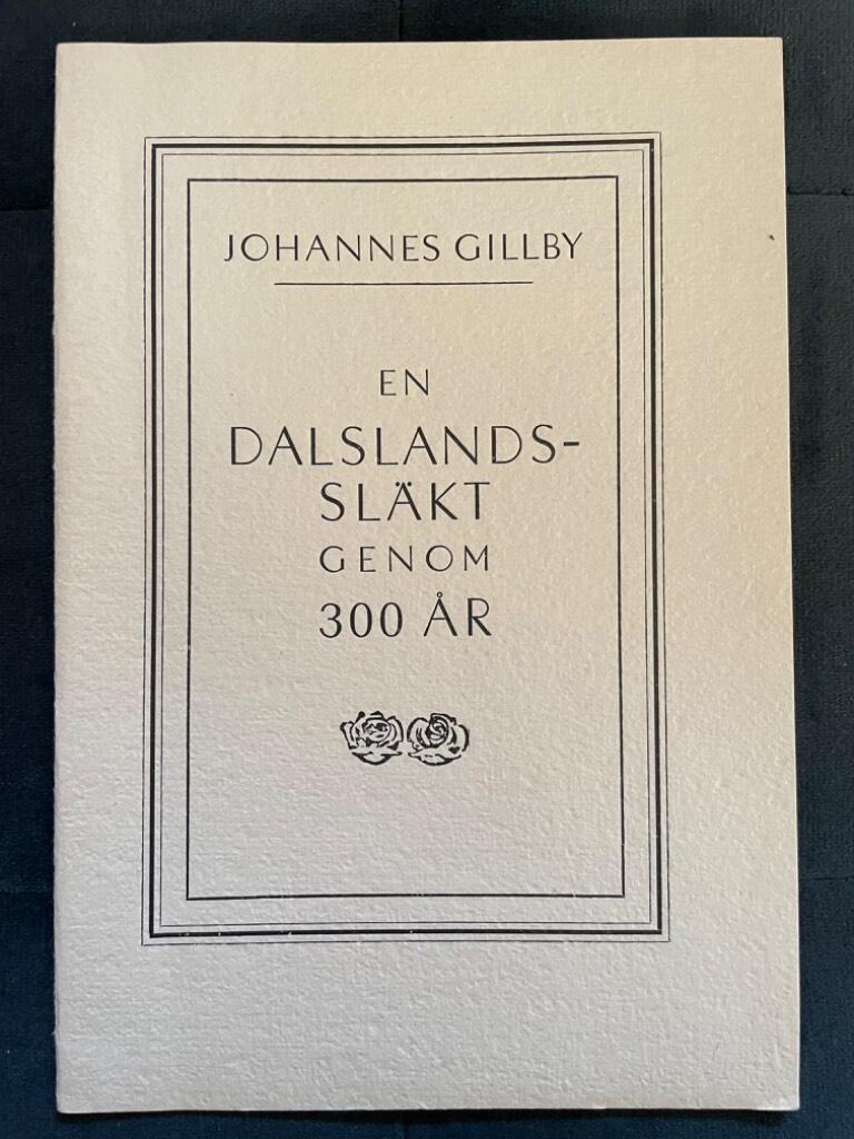 Johannes Gillby : En Dalslandssläkt genom 300 år
