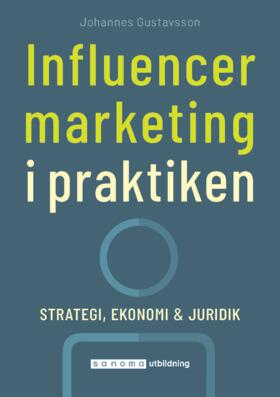 Johannes Gustavsson : Influencer marketing i praktiken