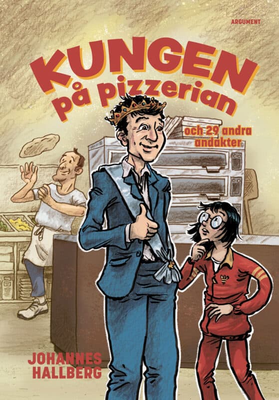 Johannes Hallberg : Kungen på pizzerian och 29 andra andakter