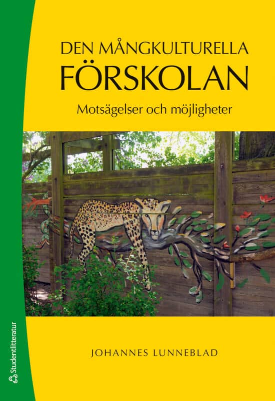 Johannes Lunneblad : Den mångkulturella förskolan : motsägelser och möjligheter