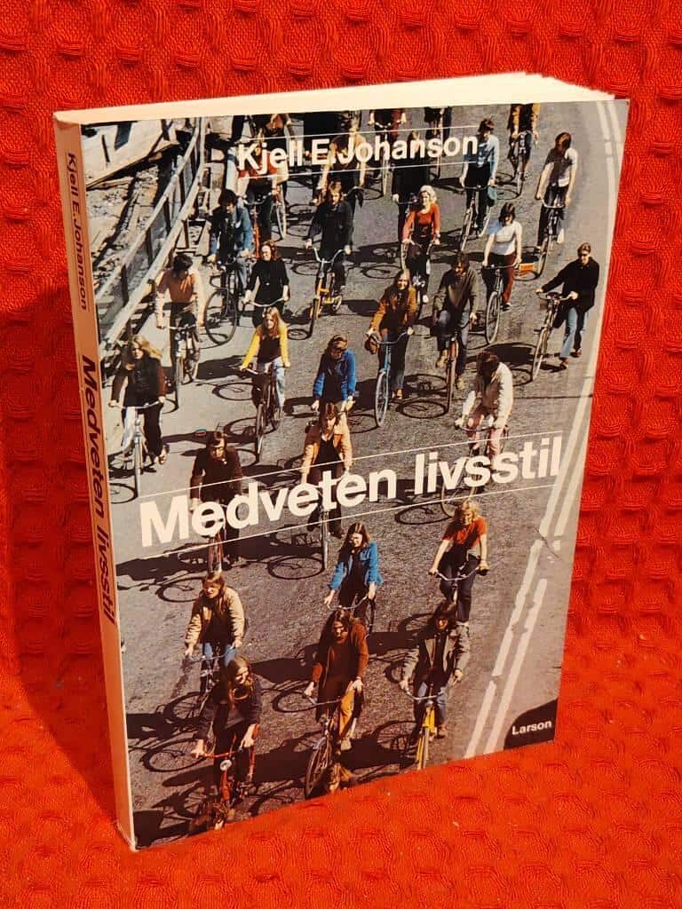 Johanson, Kjell E. ; Larson, Birgitta : Medveten livsstil