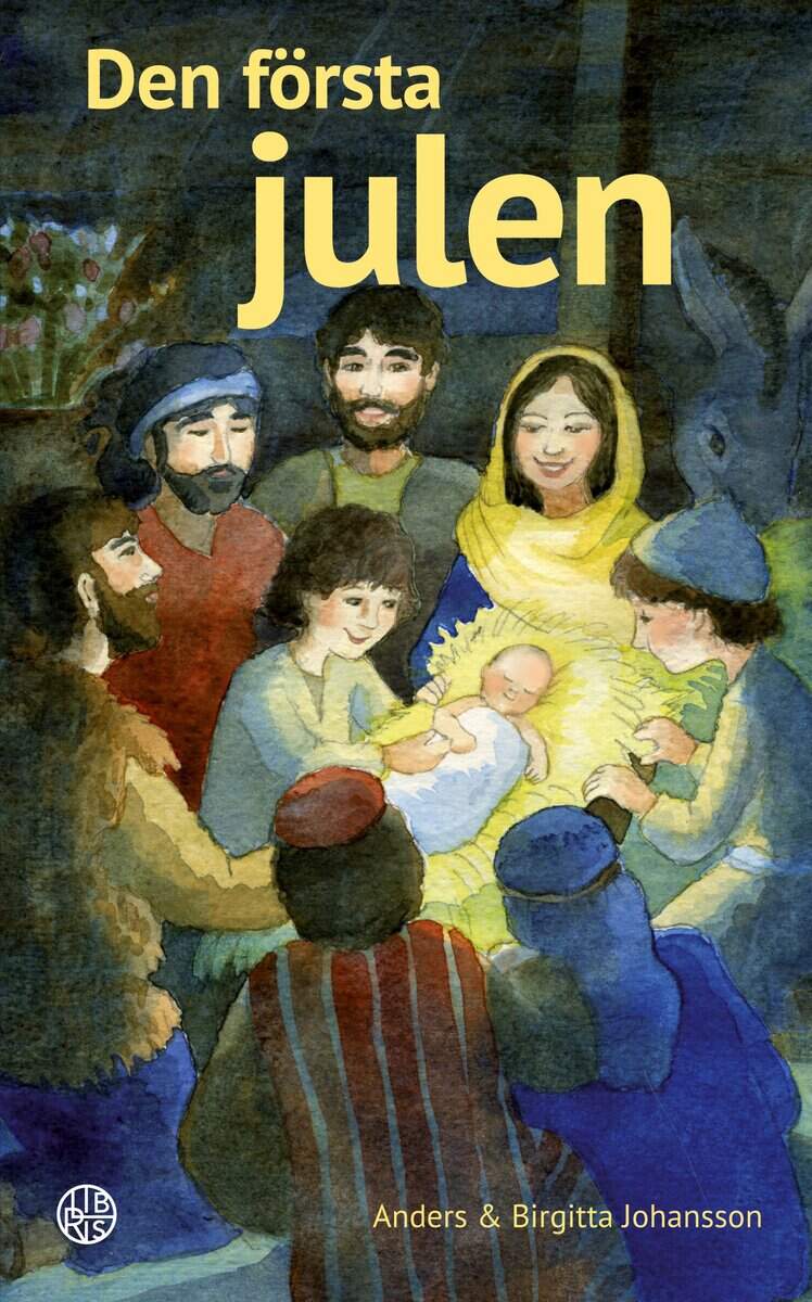 Johansson, Anders ; Johansson, Birgitta : Den första julen