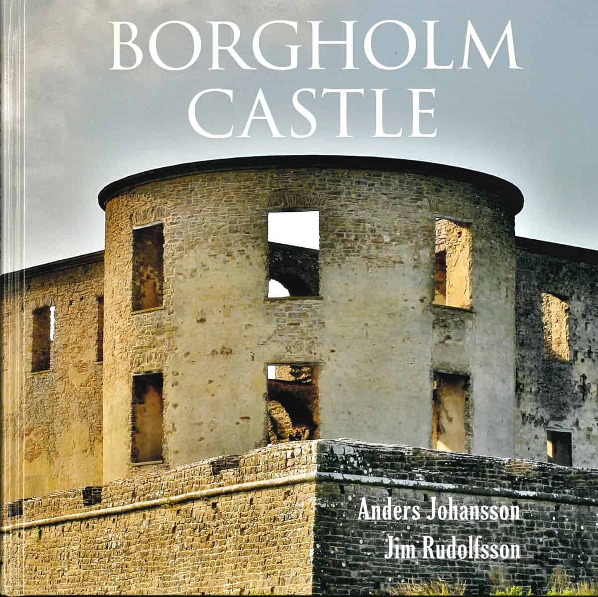 Johansson, Anders ; Rudolfsson, Jim : Borgholm castle