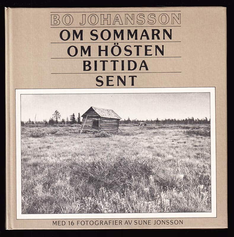 Johansson, Bo (1925-2017) ; Jonsson, Sune (1930-2009) : Om sommarn, om hösten, bittida, sent
