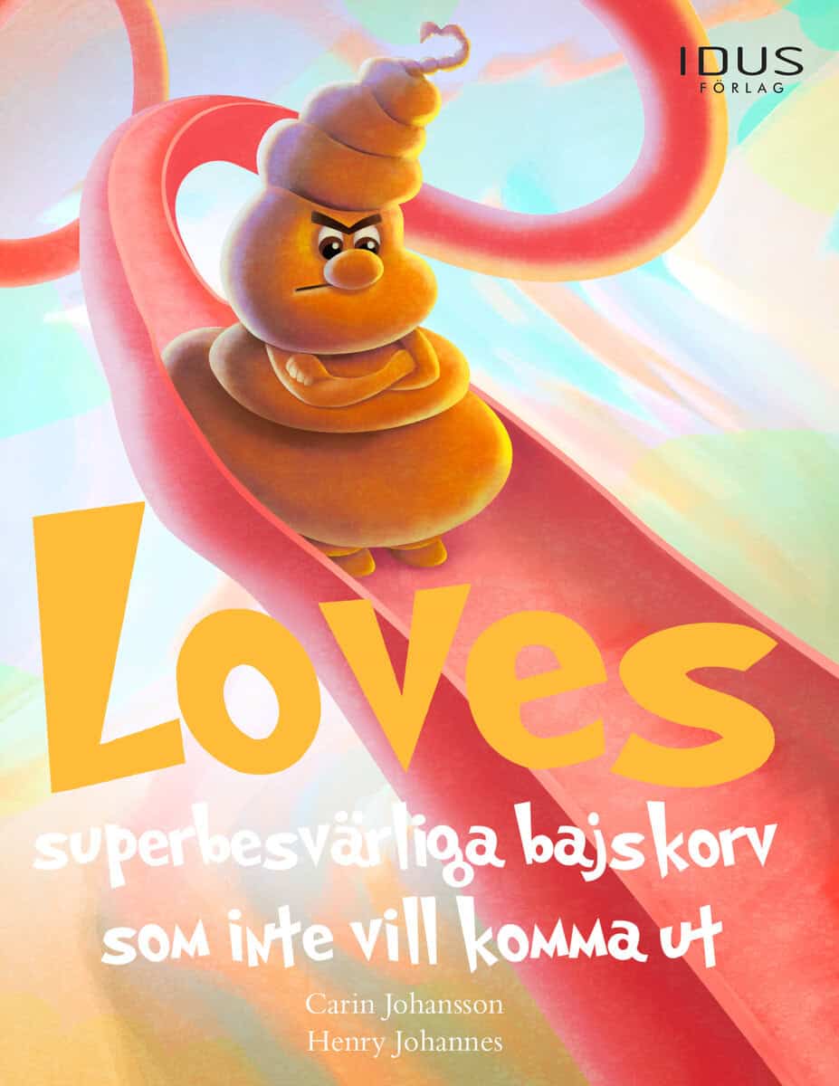 Johansson, Carin ; Matilainen, Henry Johannes : Loves superbesvärliga bajskorv som inte vill komma ut