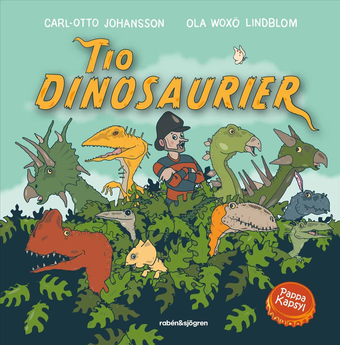 Johansson, Carl-Otto ; Pappa Kapsyl : Tio dinosaurier