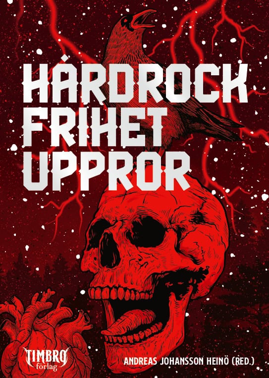 Johansson Heinö, Andreas ; Ingerö, Johan ; Johansson, Lars Anders ; Persson, Lucas ; Wagenius, Hanna ; Johansson, Jens ; Rehbinder, Caspian ; Madon, Sakine ; Uvell, Markus : Hårdrock, frihet, uppror