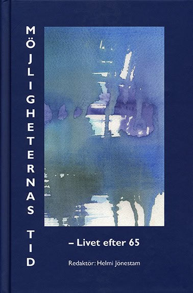 Johansson, Inger ; Holm, Tove ; Eklöf, Margit ; Jönestam, Helmi ; Fredriksson, Mari-Ann ; Elmqvist, Anne-Marie ; Lobell, Anita ; Falk, Inger ; Ängmo, Carin ; Andersson, Inger : Möjligheternas tid