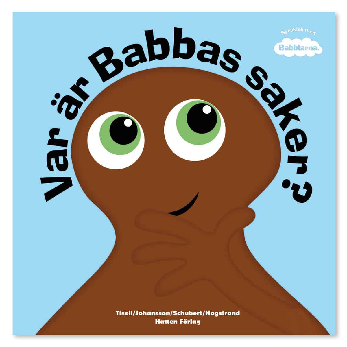 Johansson, Iréne ; Tisell, Anneli : Var är Babbas saker?