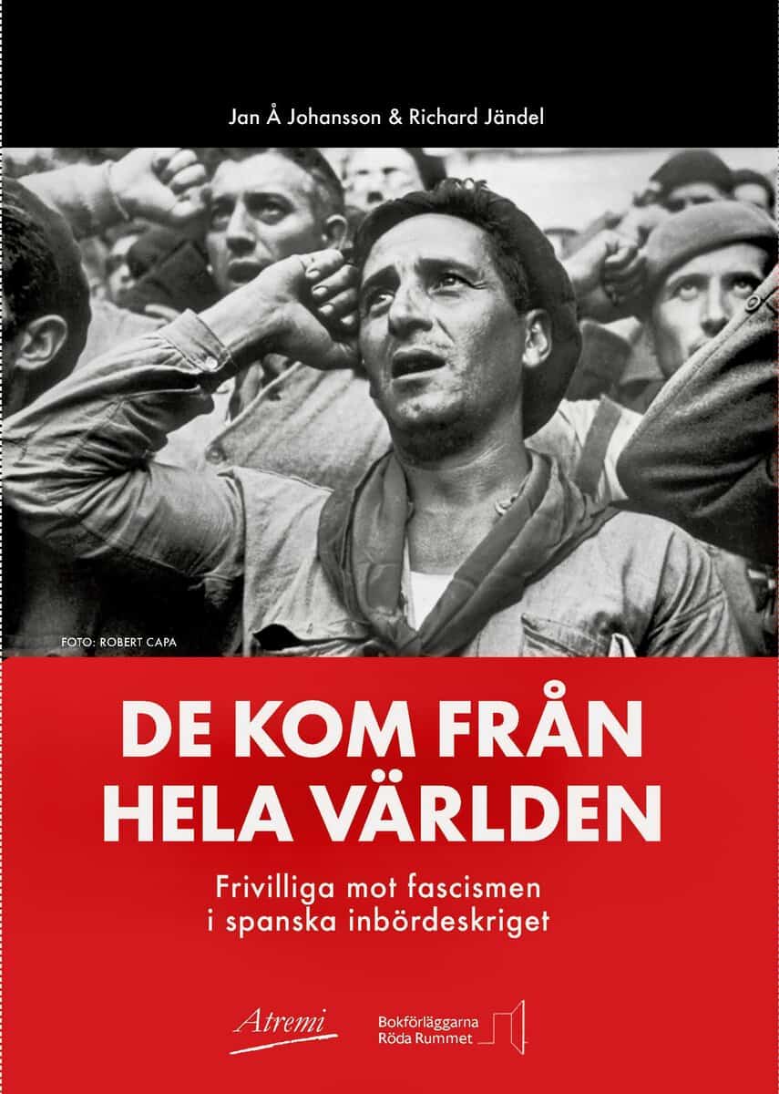 Johansson, Jan Å ; Jändel, Richard : De kom från hela världen : frivilliga mot fascismen i spanska inbördeskriget
