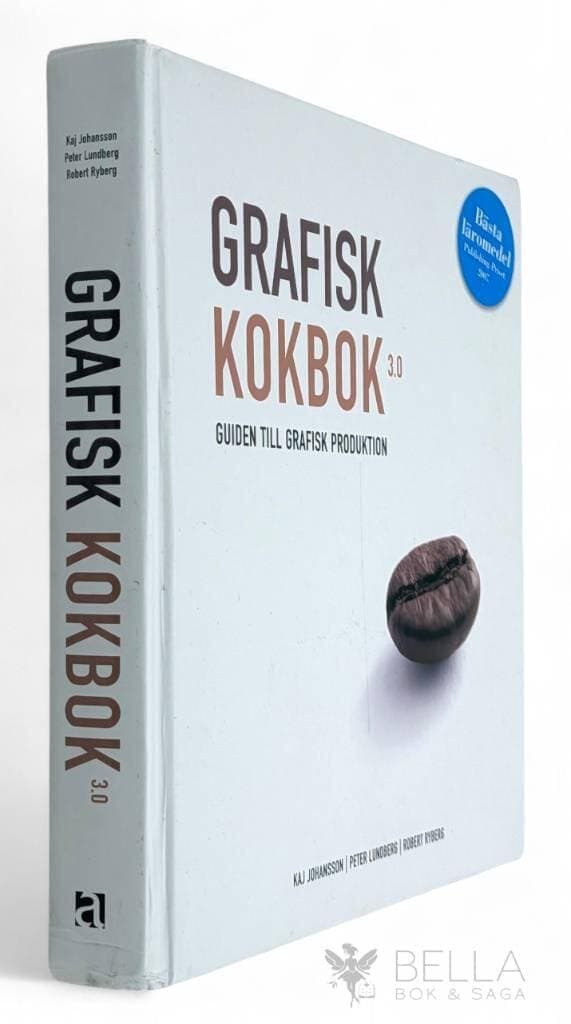 Johansson, Kaj ; Lundberg, Peter ; Ryberg, Robert : Grafisk kokbok 3.0