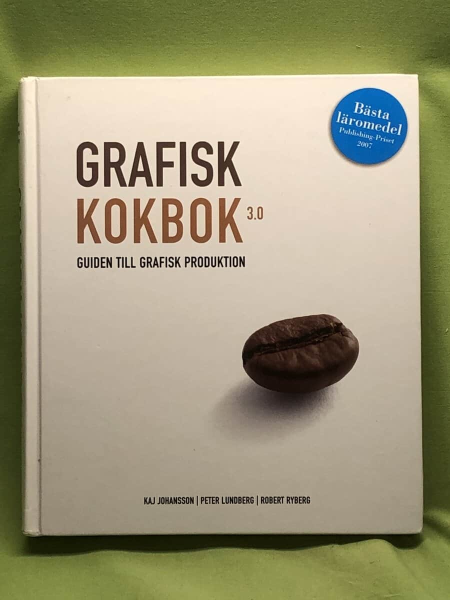 Johansson, Kaj ; Lundberg, Peter ; Ryberg, Robert : Grafisk kokbok 3.0 guiden till grafisk produktion