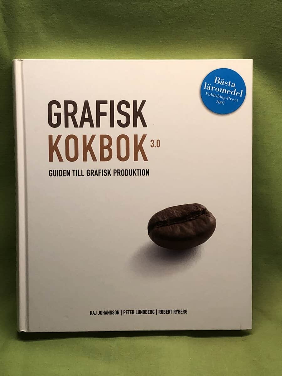 Johansson, Kaj ; Lundberg, Peter ; Ryberg, Robert : Grafisk kokbok 3.0 guiden till grafisk produktion