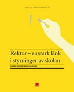 Johansson, Olof ; Nihlfors, Elisabet : Rektor : en stark länk i styrningen av skolan