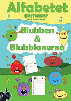 Johansson, Peter ; Källman, Annika : Blubben och Blubbianerna alfabetet gemener : Blubben och blubbianernas läroböcker