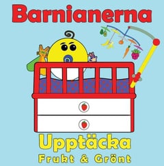 Johansson, Peter ; Källman, Annika ; Källman, Annika ; Johansson, Peter : Barnianerna frukt & grönt