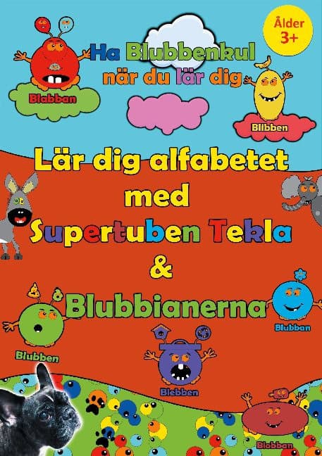 Johansson, Peter ; Källman, Annika : Lär dig alfabetet med Supertuben Tekla & Blubbianerna