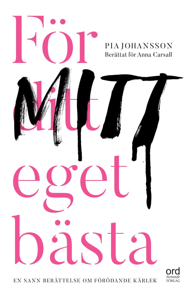 Johansson, Pia ; Carsall, Anna : För ditt eget bästa