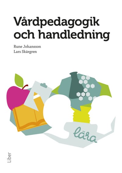Johansson, Rune ; Skärgren, Lars : Vårdpedagogik och handledning