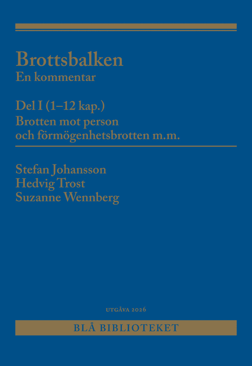 Johansson, Stefan ; Trost, Hedvig ; Wennberg, Suzanne : Brottsbalken Del I (1-12 kap.) : en kommentar